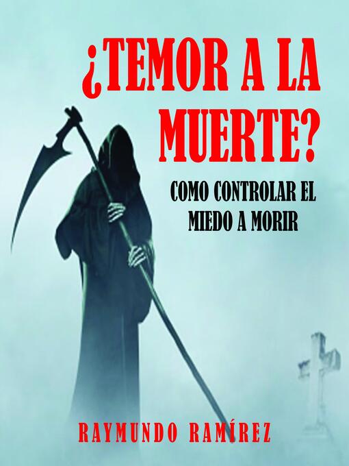 Title details for ¿TEMOR a LA MUERTE? by Raymundo Ramírez - Available